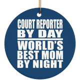 Court Reporter By Day World's Best Mom By Night - Circle Ornament