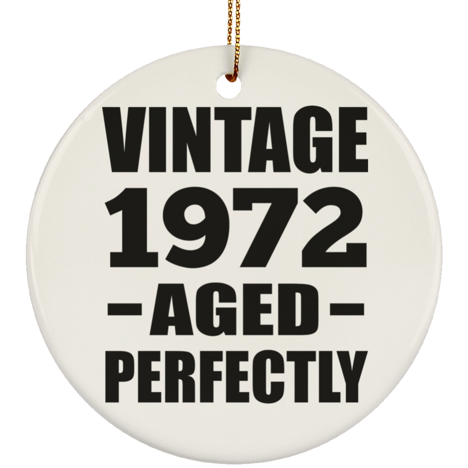 52nd Birthday Vintage 1972 Aged Perfectly - Circle Ornament