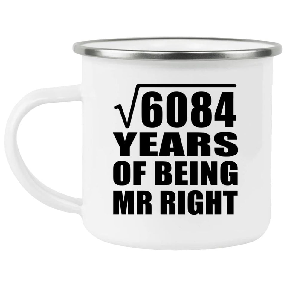 78th Anniversary Square Root of 6084 Years of Being Mr Right - 12oz Camping Mug