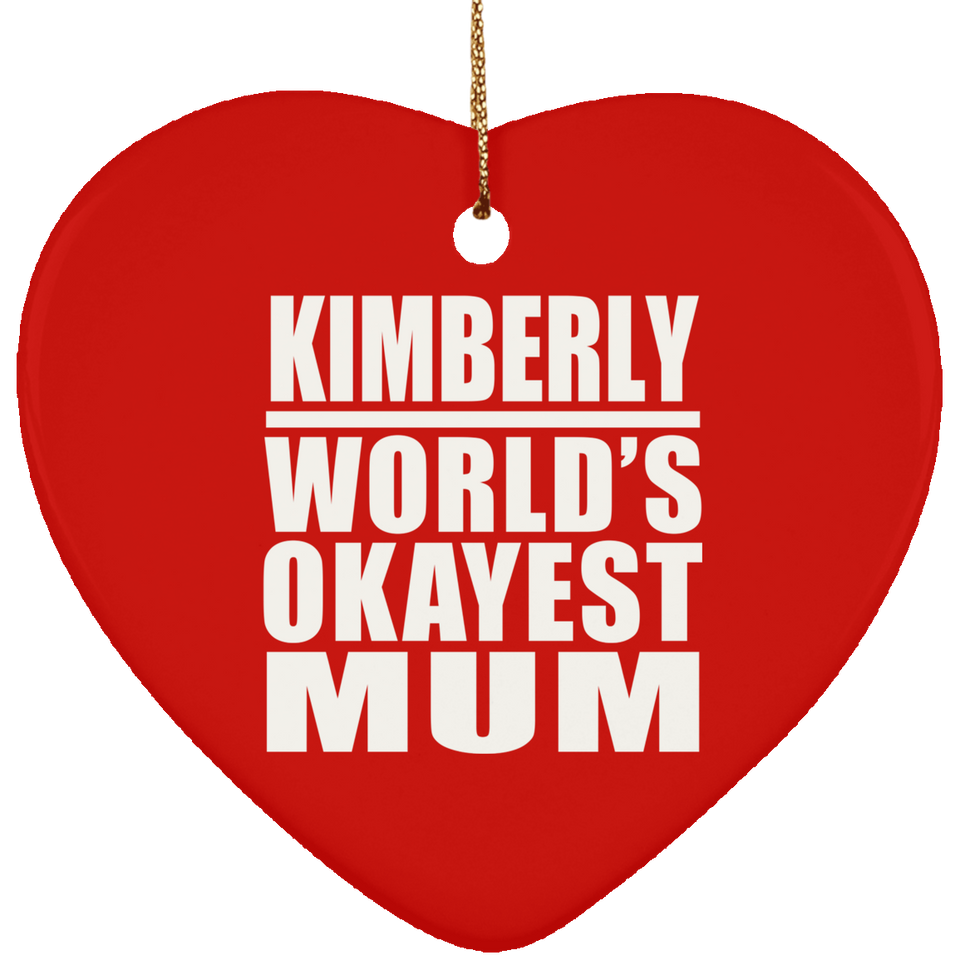 Kimberly World's Okayest Mum - Heart Ornament