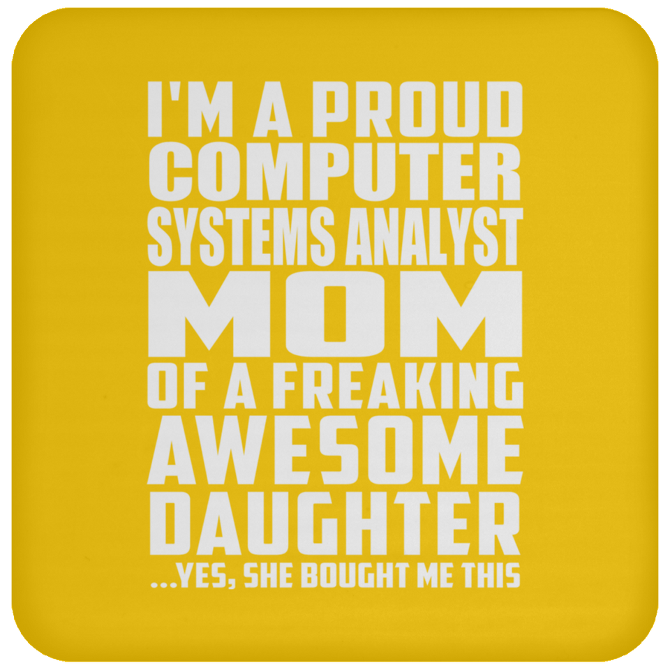 Proud Computer Systems Analyst Mom Of Awesome Daughter - Drink Coaster