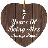 7th Anniversary 7 Years Of Being Mrs Always Right - Heart Ornament D