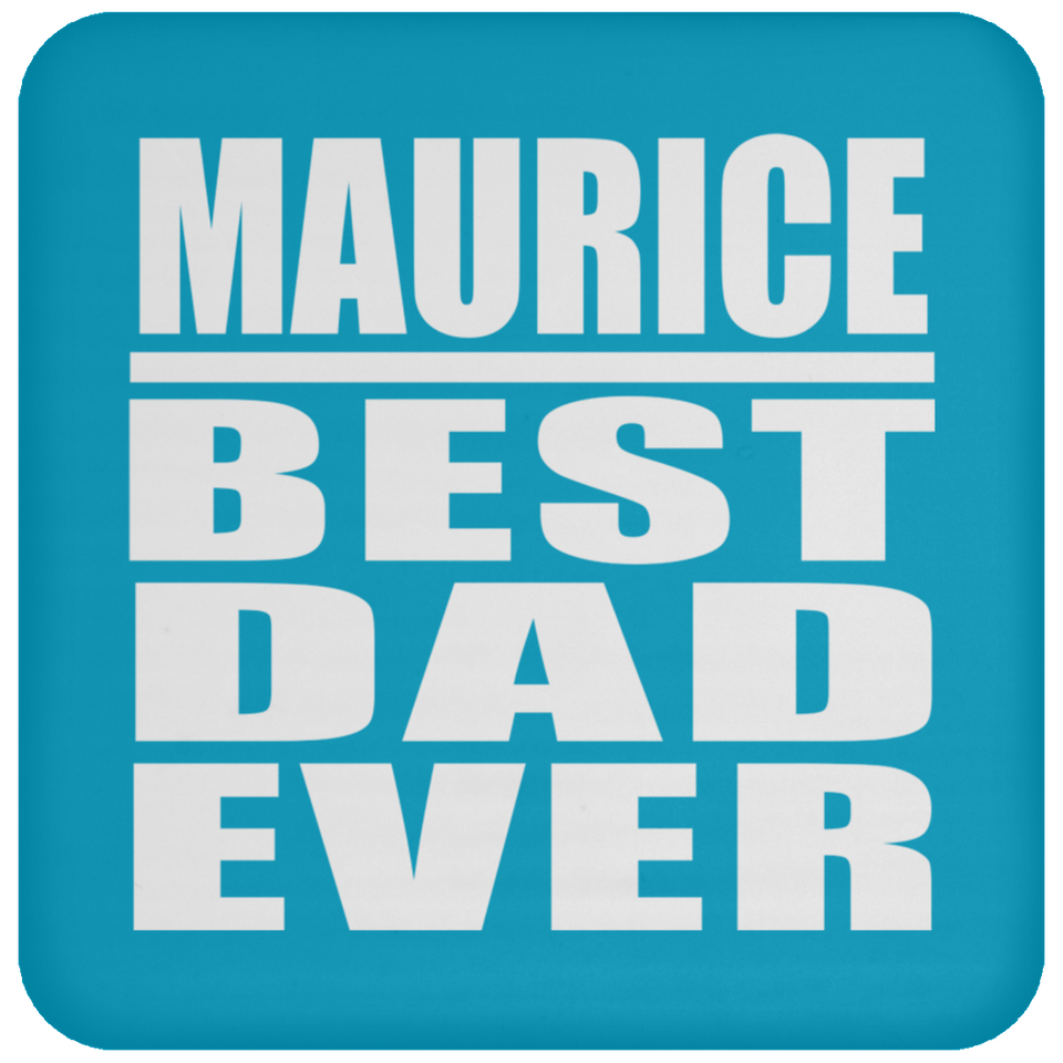 Maurice Best Dad Ever - Drink Coaster