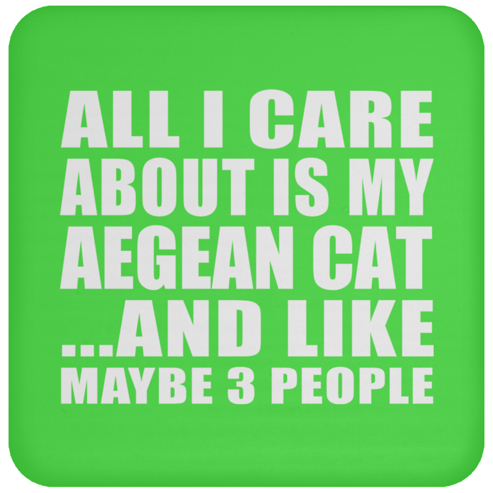 All I Care About Is My Aegean Cat - Drink Coaster