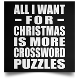 All I Want For Christmas Is More Crossword Puzzles - Poster Square