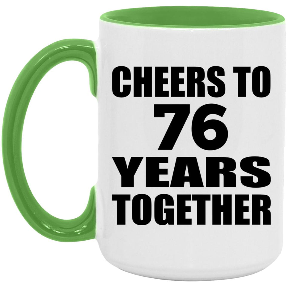76th Anniversary Cheers To 76 Years Together - 15oz Accent Mug Green