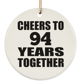 94th Anniversary Cheers To 94 Years Together - Circle Ornament