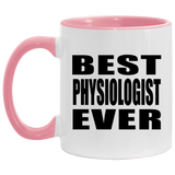 Best Physiologist Ever - 11oz Accent Mug Pink