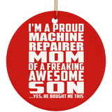 Proud Machine Repairer Mom Of Awesome Son - Circle Ornament