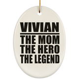 Vivian The Mom The Hero The Legend - Oval Ornament