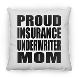 Proud Insurance Underwriter Mom - Throw Pillow