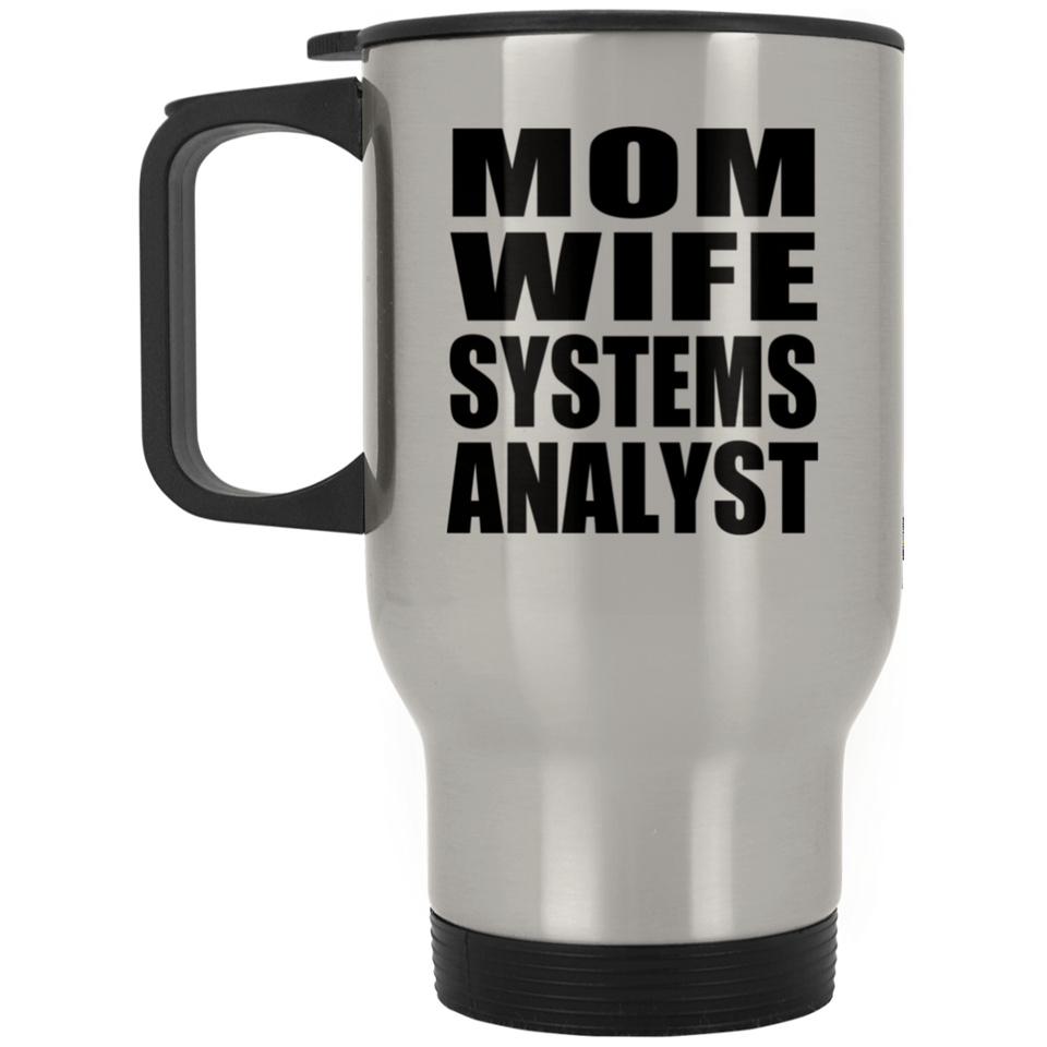 Mom Wife Systems Analyst - Silver Travel Mug