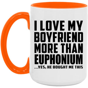 I Love My Boyfriend More Than Euphonium - 15oz Accent Mug Orange