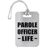 Parole Officer Life - Luggage Bag Tag
