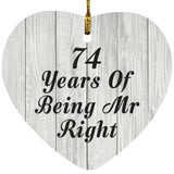 74th Anniversary 74 Years Of Being Mr Right - Heart Ornament F