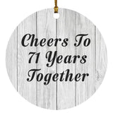 71st Anniversary Cheers To 71 Years Together - Circle Ornament F