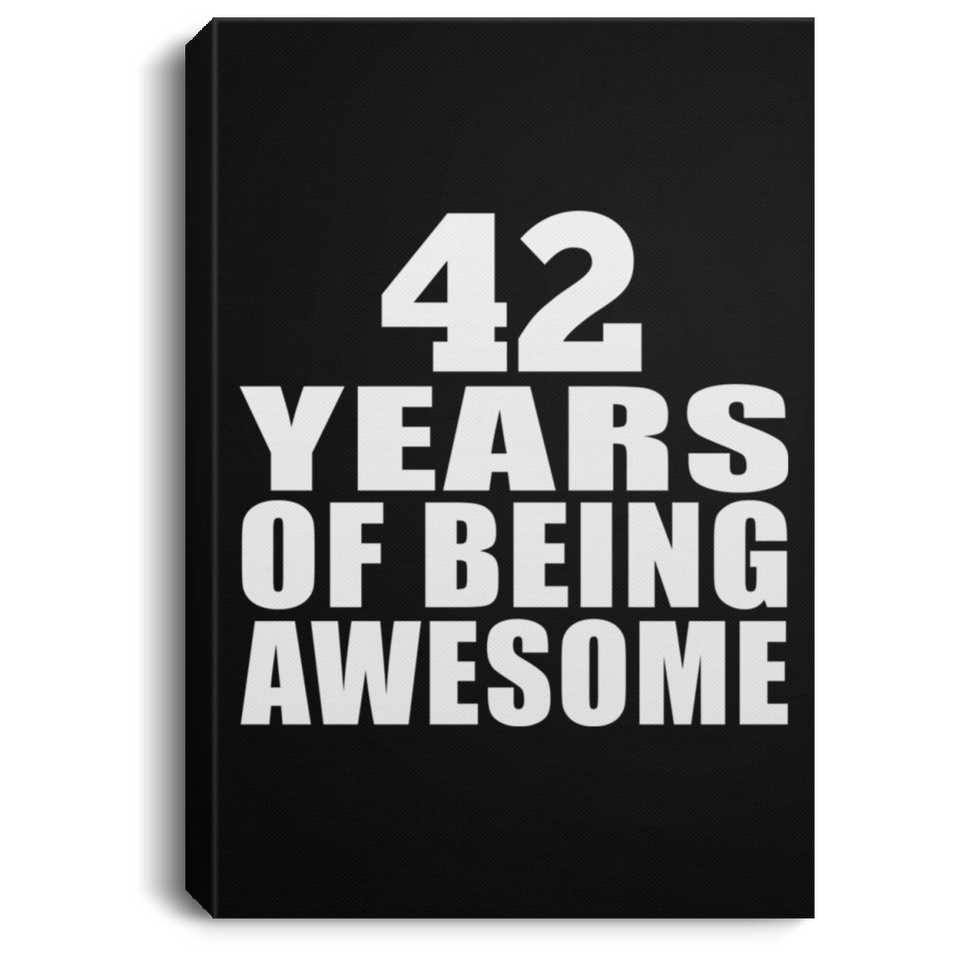 42nd Birthday 42 Years Of Being Awesome - Canvas Portrait