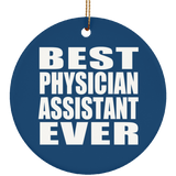 Best Physician Assistant Ever - Circle Ornament
