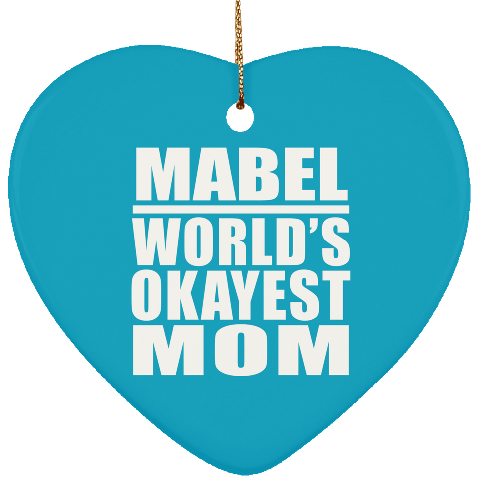Mabel World's Okayest Mom - Heart Ornament