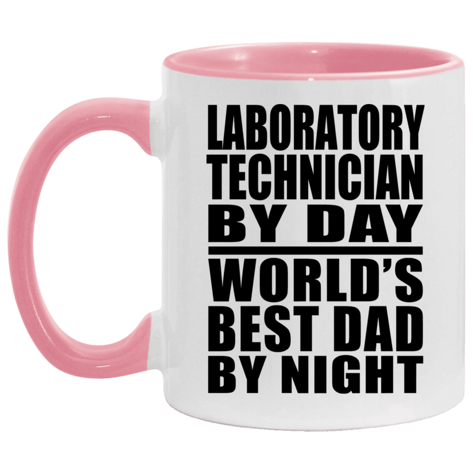 Laboratory Technician By Day World's Best Dad By Night - 11oz Accent Mug Pink
