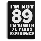 89th Birthday I'm Not 89 I'm 18 With 71 Years Experience - Canvas Portrait