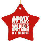 Army By Day World's Best Mom By Night - Star Ornament