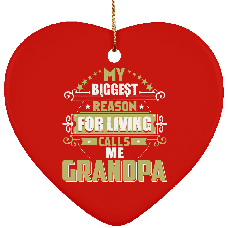 My Biggest Reason For Living Calls Me Grandpa - Heart Ornament