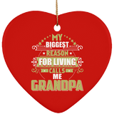 My Biggest Reason For Living Calls Me Grandpa - Heart Ornament