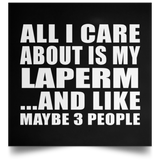 All I Care About Is My Laperm - Poster Square