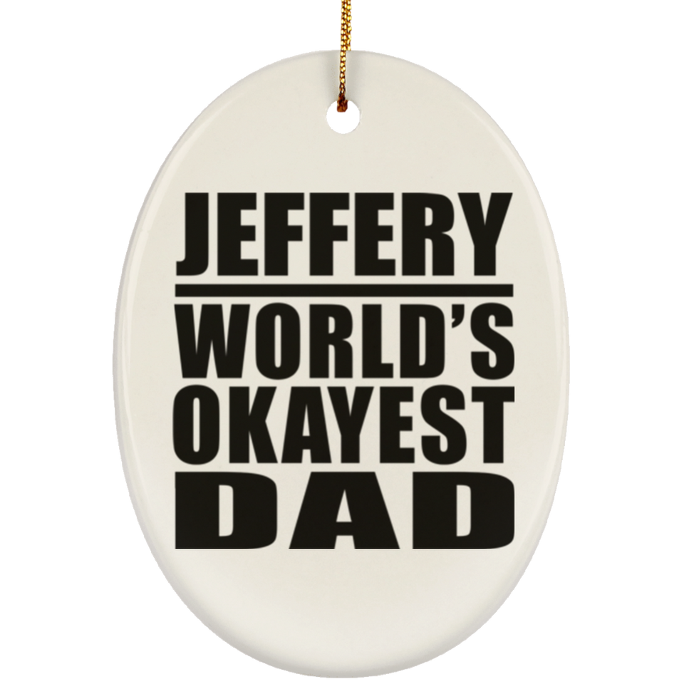 Jeffery World's Okayest Dad - Oval Ornament