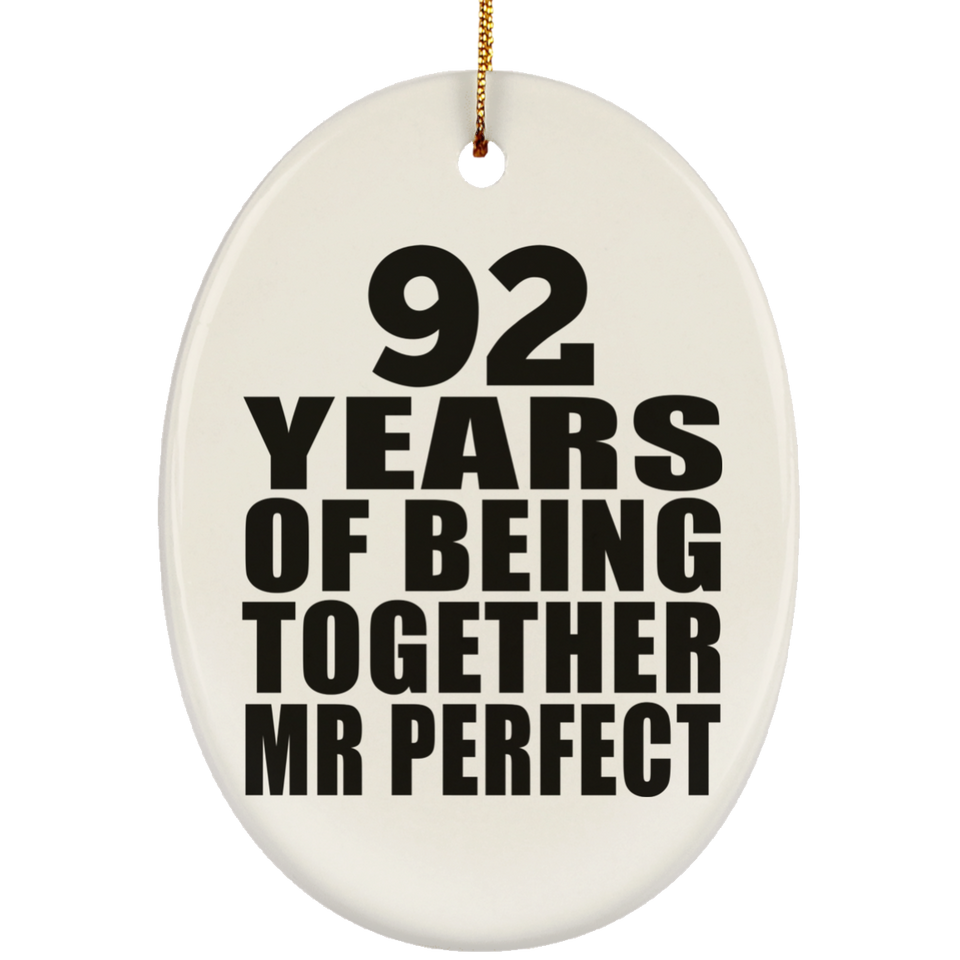 92nd Anniversary 92 Years Of Being Mr Perfect - Oval Ornament
