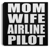 Mom Wife Airline Pilot - Canvas Square