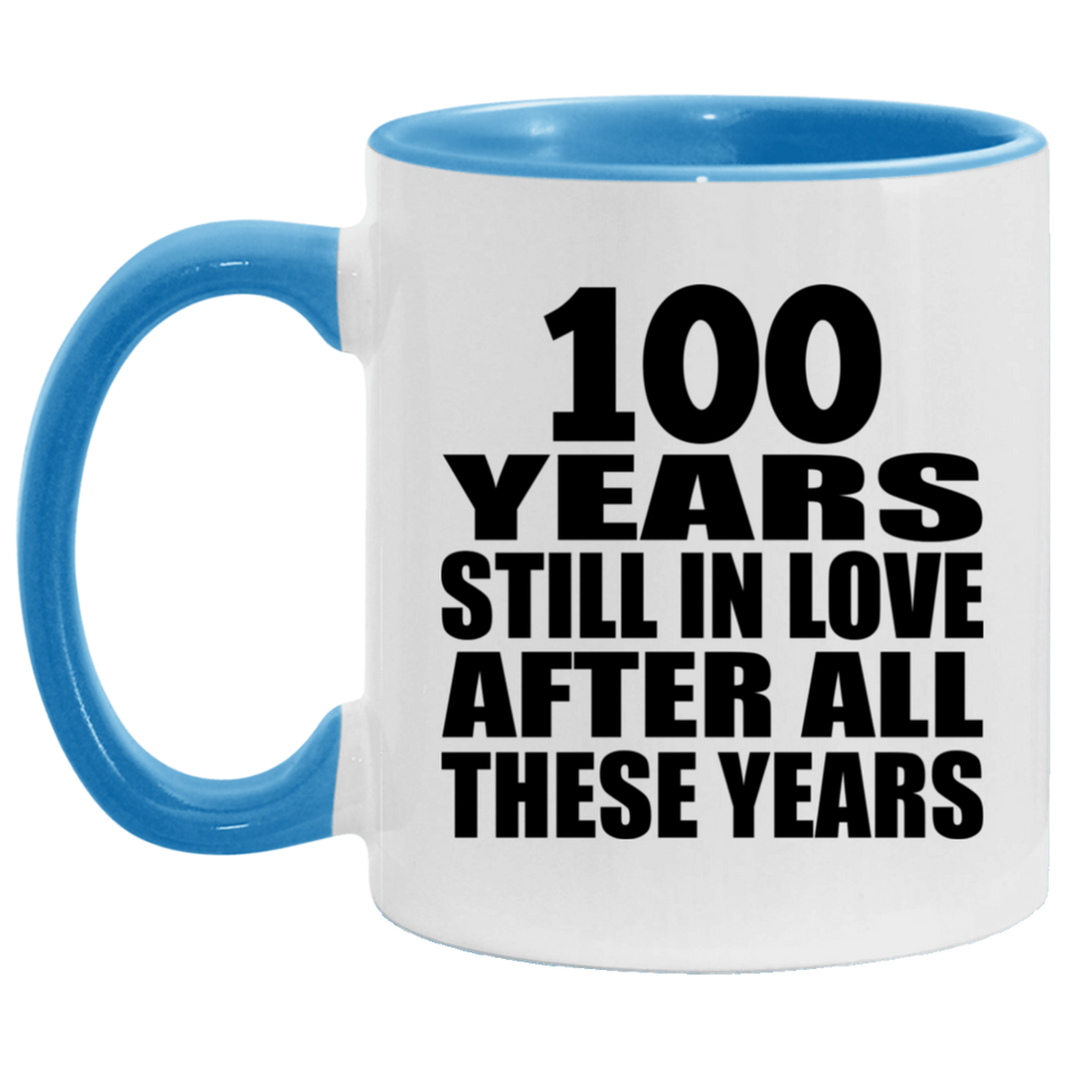 100th Anniversary 100 Years Still In Love After These Years - 11oz Accent Mug Blue