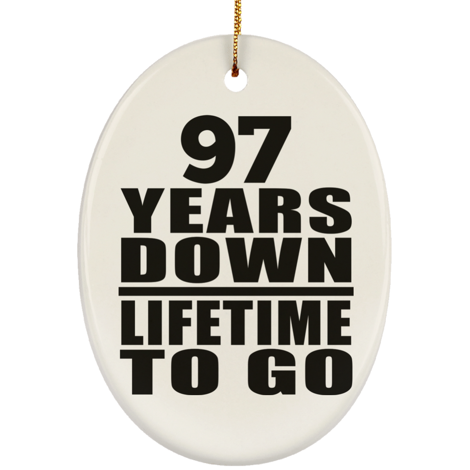97th Anniversary 97 Years Down Lifetime To Go - Oval Ornament