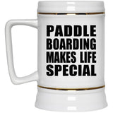 Paddle Boarding Makes Life Special - Beer Stein