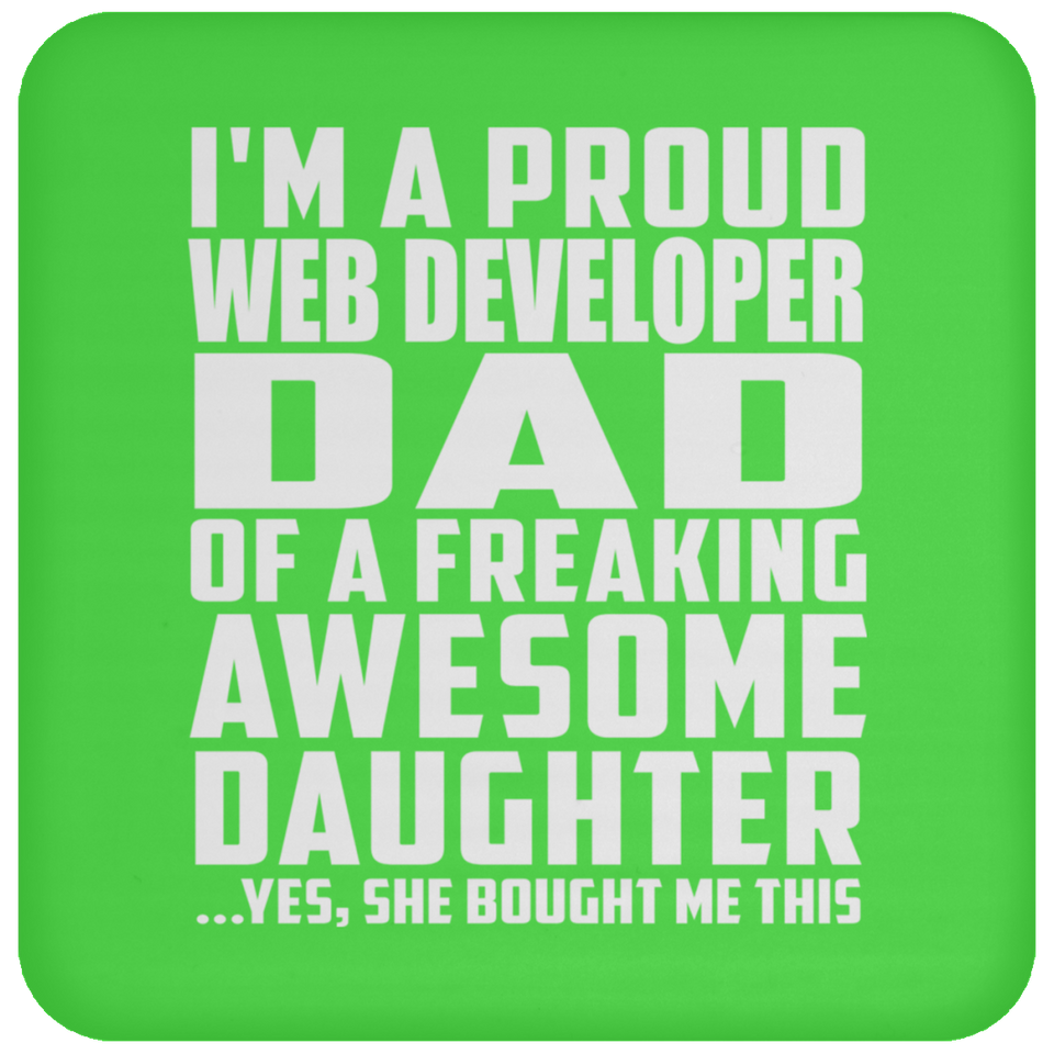 Proud Web Developer Dad Of Awesome Daughter - Drink Coaster