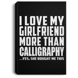 I Love My Girlfriend More Than Calligraphy - Canvas Portrait