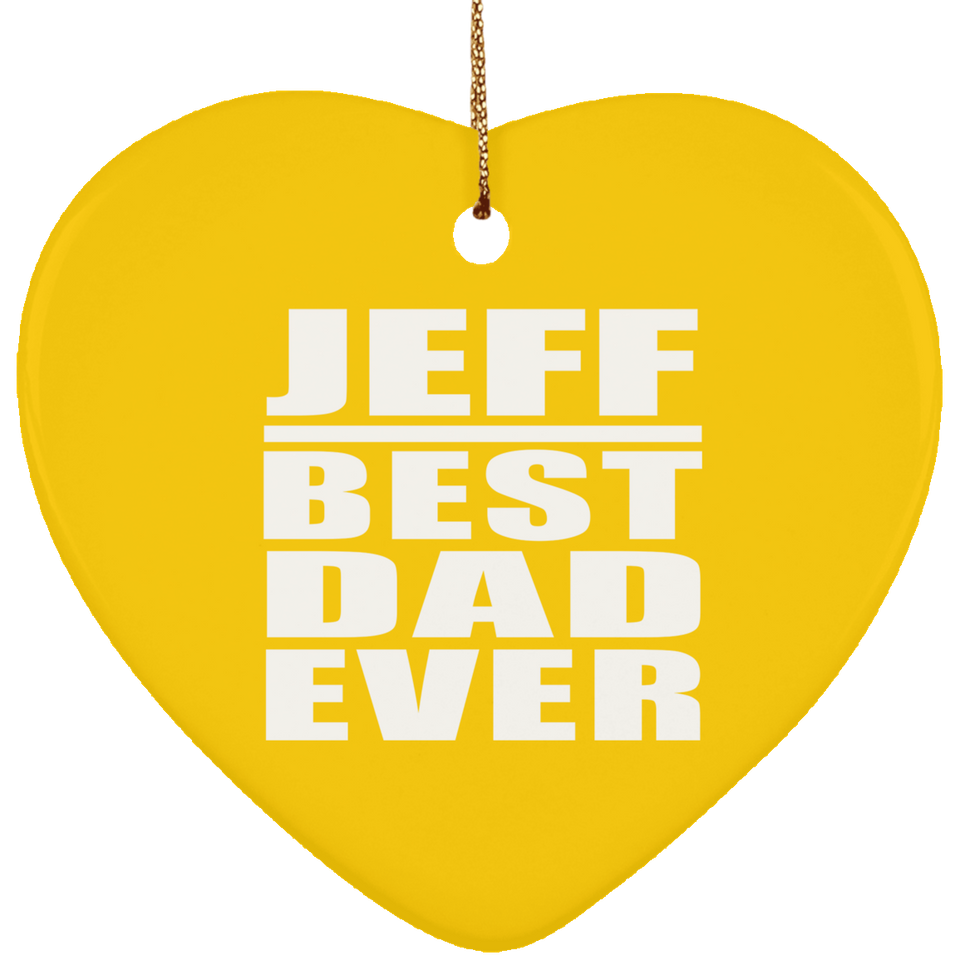 Jeff Best Dad Ever - Heart Ornament