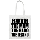 Ruth The Mum The Hero The Legend - Tote Bag White