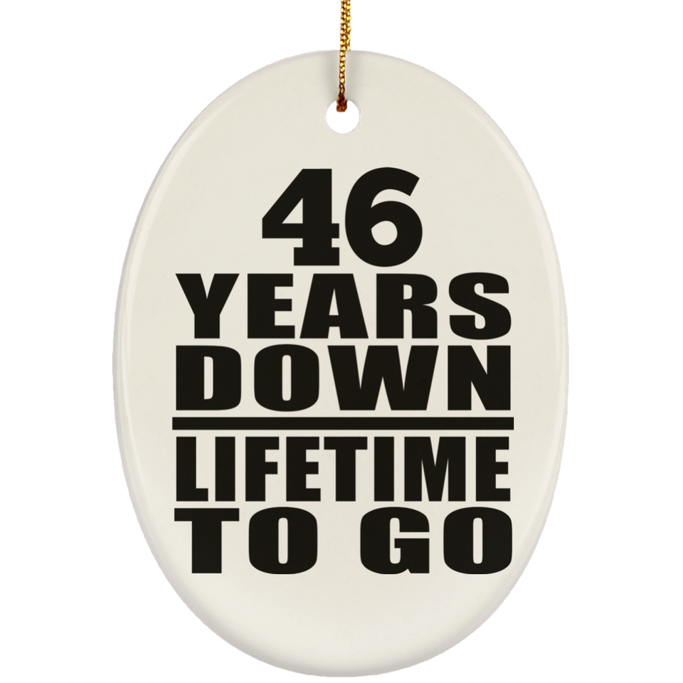 46th Anniversary 46 Years Down Lifetime To Go - Oval Ornament