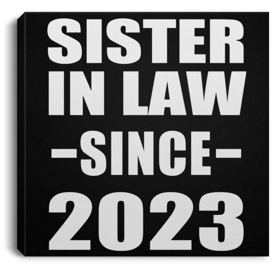 Sister In Law Since 2023 - Canvas Square