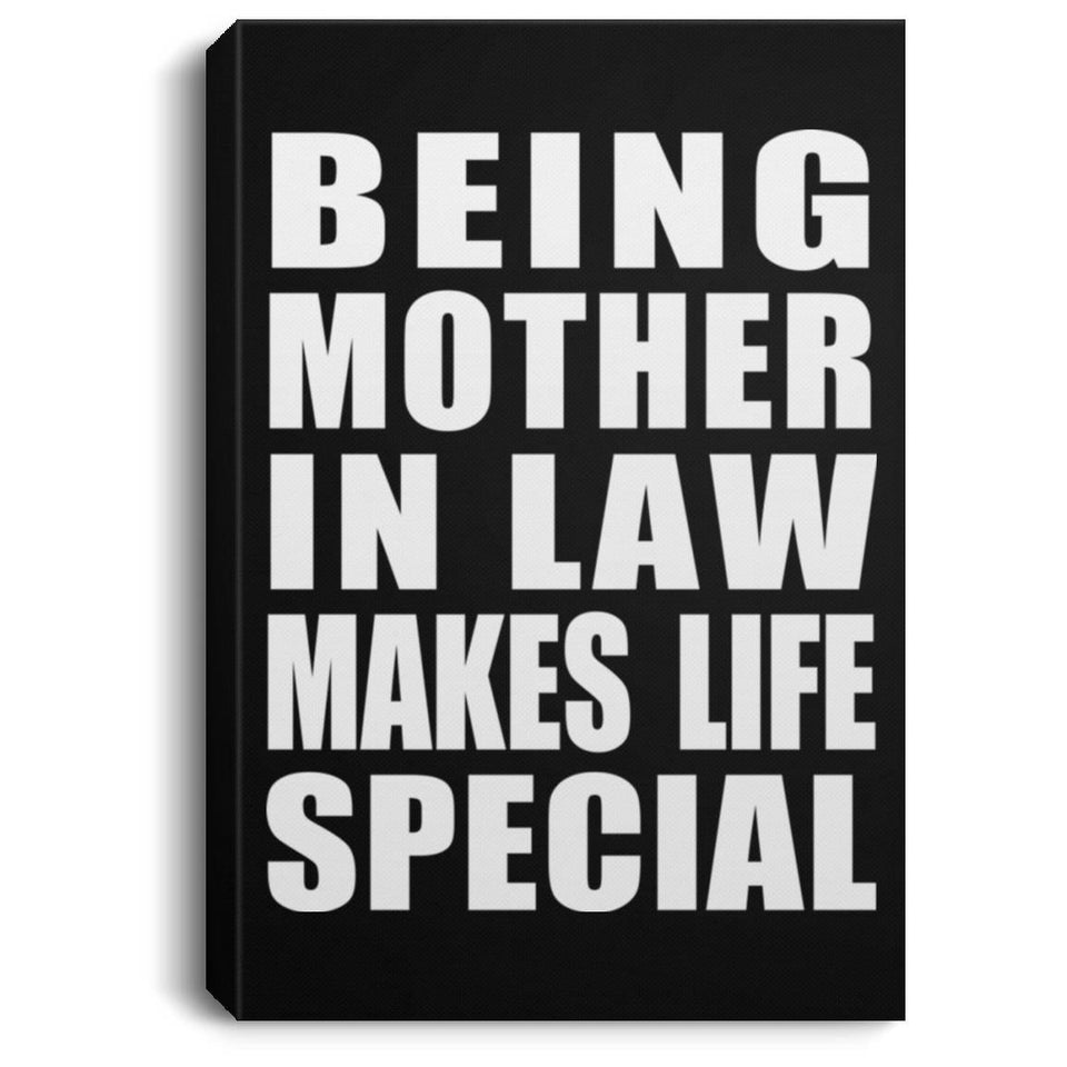 Being Mother In Law Makes Life Special - Canvas Portrait