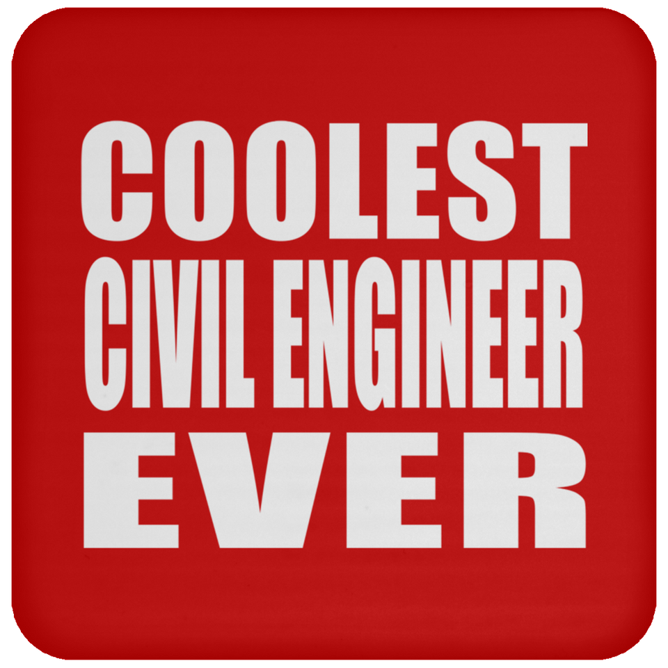 Coolest Civil Engineer Ever - Drink Coaster