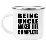 Being Uncle Makes Life Complete - 12oz Camping Mug