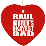 Raul World's Okayest Dad - Heart Ornament