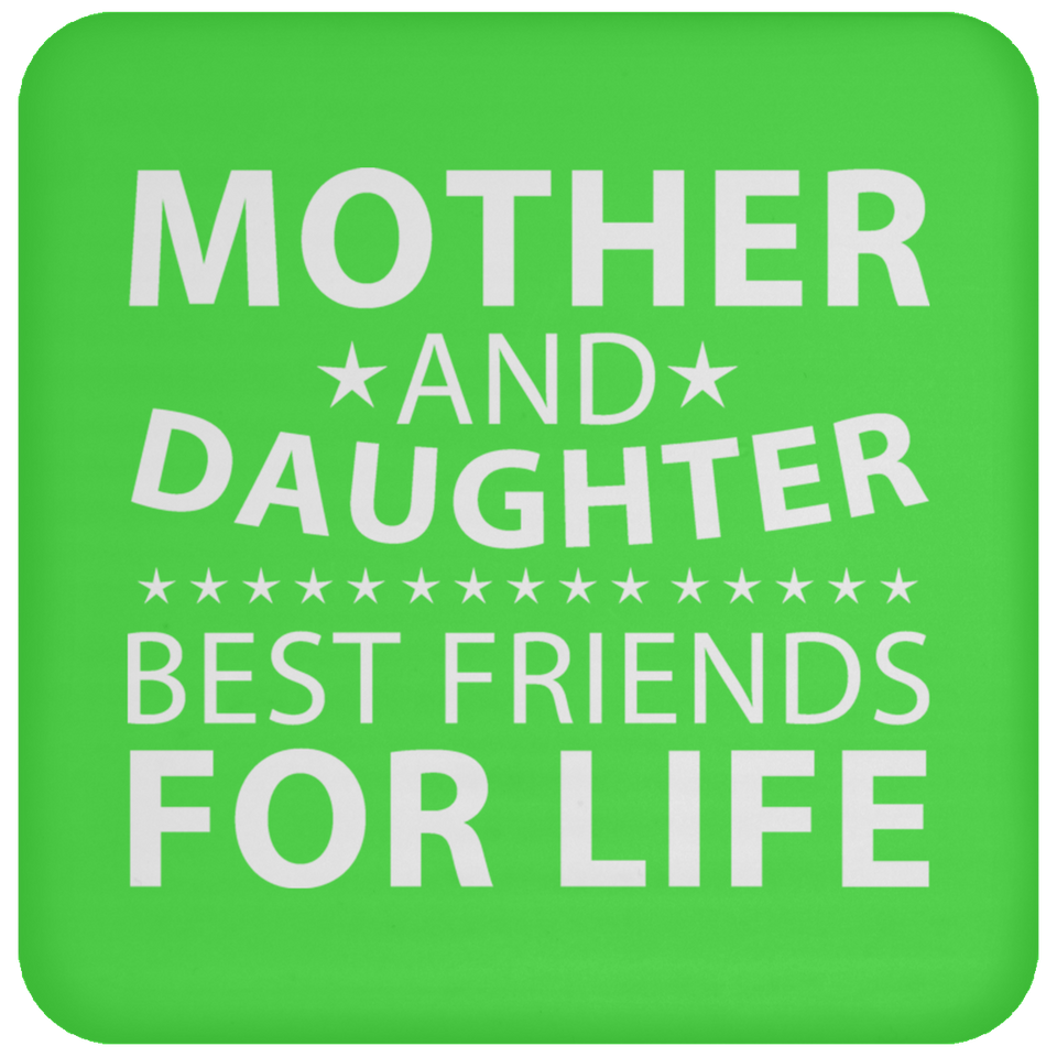 Mother and Daughter, Best Friends For Life - Drink Coaster