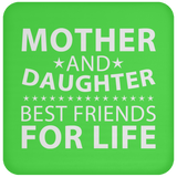 Mother and Daughter, Best Friends For Life - Drink Coaster