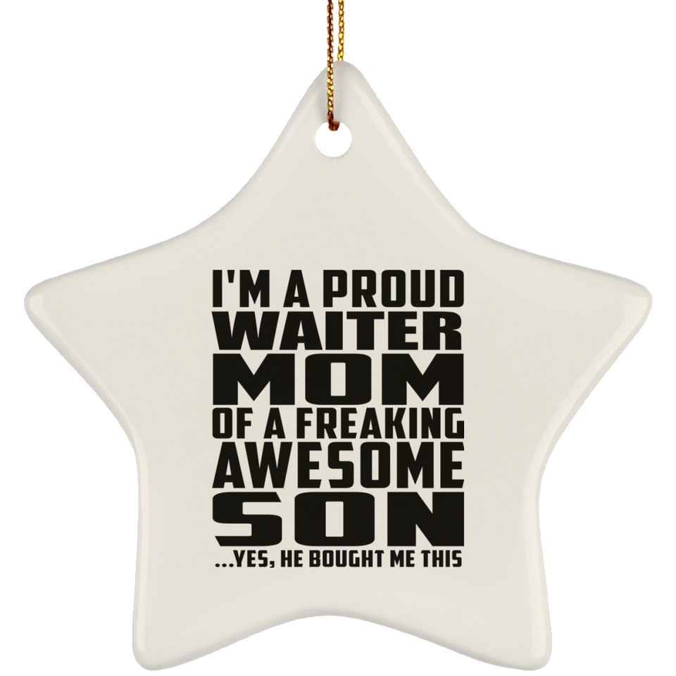 Proud Waiter Mom Of Awesome Son - Star Ornament