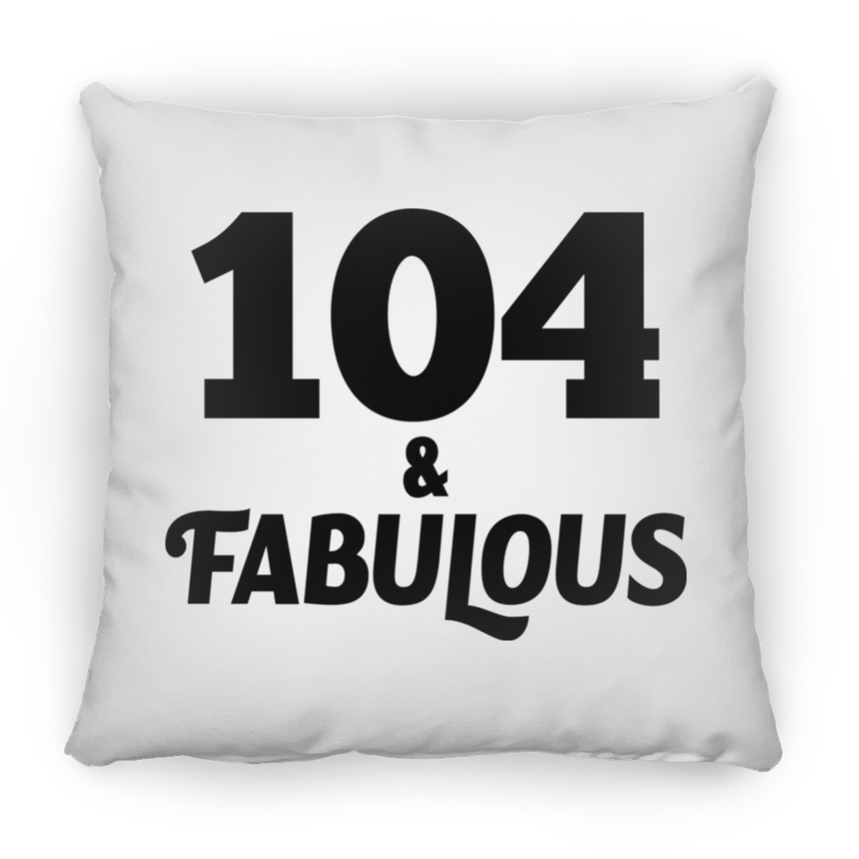 104th Birthday 104 & Fabulous - Throw Pillow