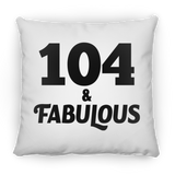 104th Birthday 104 & Fabulous - Throw Pillow